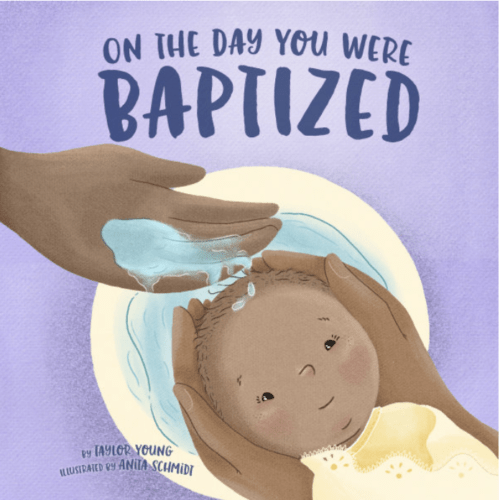 on the day you were baptized
